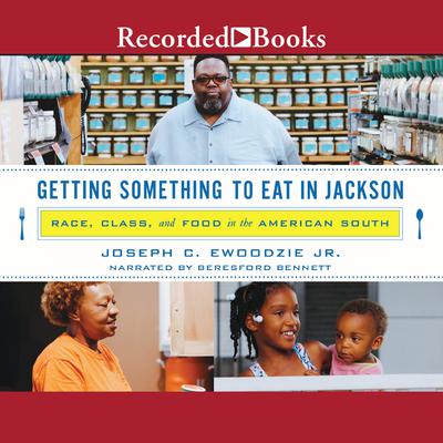 Getting Something to Eat in Jackson by Joseph C. Ewoodzie audiobook