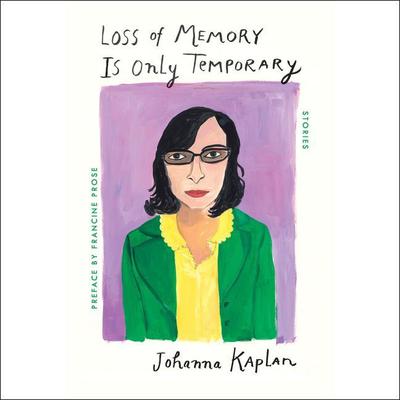 Loss of Memory Is Only Temporary by Johanna Kaplan audiobook