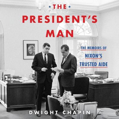 The President's Man by Dwight Chapin audiobook