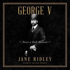 George V by Jane Ridley audiobook