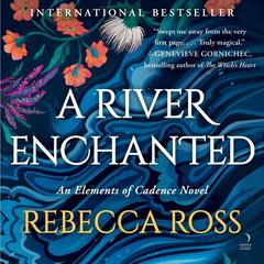 A River Enchanted by Rebecca Ross audiobook