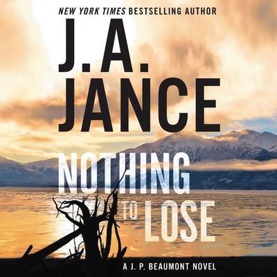 Nothing to Lose by J. A. Jance audiobook