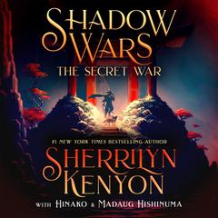 Shadow Wars: The Secret War by Sherrilyn Kenyon audiobook