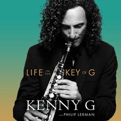 Life in the Key of G by Kenny G audiobook