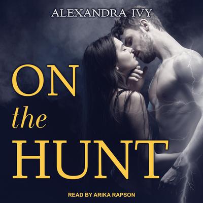 On the Hunt by Alexandra Ivy audiobook