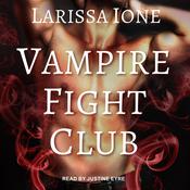 Vampire Fight Club by  Larissa Ione audiobook