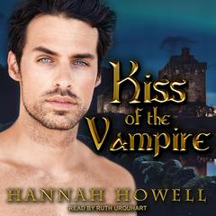 Kiss of the Vampire by Hannah Howell audiobook
