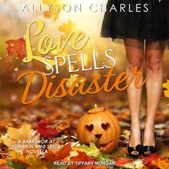 Love Spells Disaster by Allyson Charles audiobook