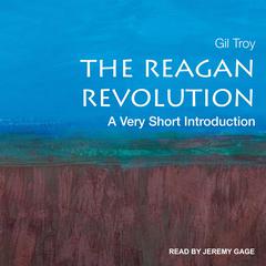 The Reagan Revolution by Gil Troy audiobook