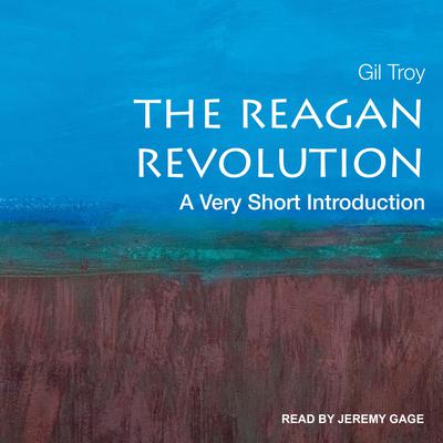The Reagan Revolution by Gil Troy audiobook