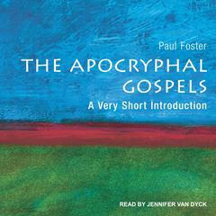 The Apocryphal Gospels by Paul Foster audiobook