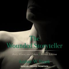 The Wounded Storyteller by Arthur Frank audiobook
