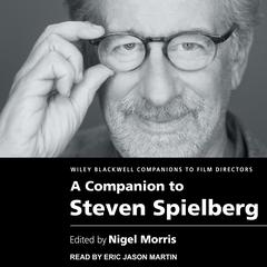 A Companion to Steven Spielberg by Nigel Morris audiobook