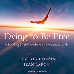 Dying to Be Free by Beverly Cobain audiobook