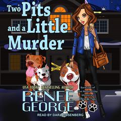 Two Pits and a Little Murder by Renee George audiobook