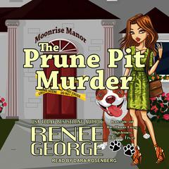 The Prune Pit Murder by Renee George audiobook