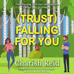 (Trust) Falling For You by Charish Reid audiobook