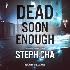 Dead Soon Enough by Steph Cha audiobook