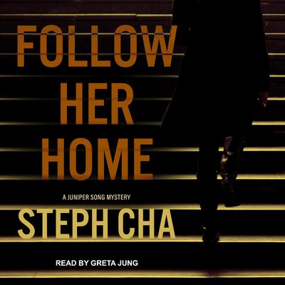 Follow Her Home by Steph Cha audiobook