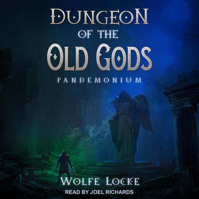 Dungeon of the Old Gods by Wolfe Locke audiobook