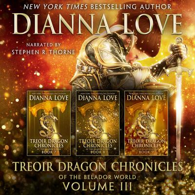 Treoir Dragon Chronicles of the Belador™ World: Volume III, Books 7–9 by Dianna Love audiobook