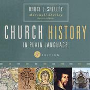 Church History in Plain Language, Fifth Edition by  Bruce L. Shelley audiobook