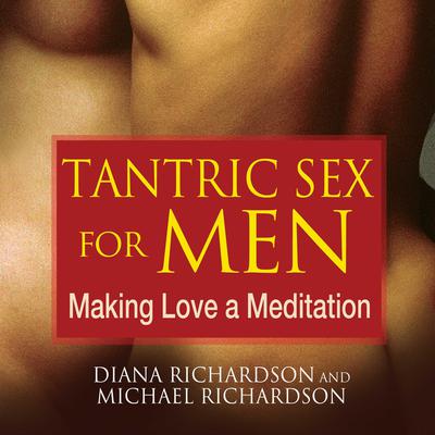 Tantric Sex for Men by Diana Richardson audiobook