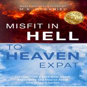 Misfit in Hell to Heaven Expat by  M.K. McDaniel audiobook
