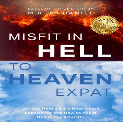 Misfit in Hell to Heaven Expat by M.K. McDaniel audiobook