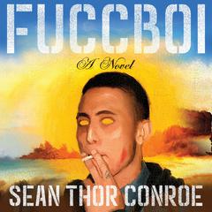Fuccboi by Sean Thor Conroe audiobook