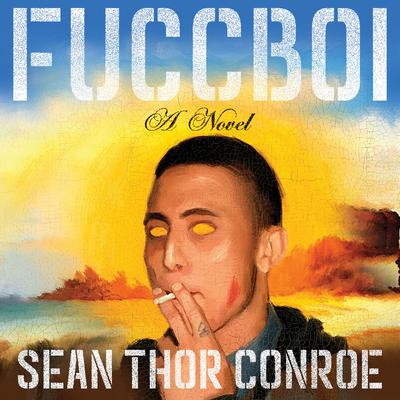 Fuccboi by Sean Thor Conroe audiobook