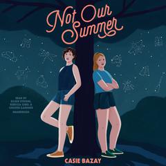 Not Our Summer by Casie Bazay audiobook