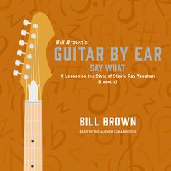 Say What by Bill Brown audiobook