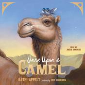 Once Upon a Camel by  Kathi Appelt audiobook