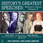 History's Greatest Speeches - Women's Voices - Vol. II by  Ida B. Wells audiobook