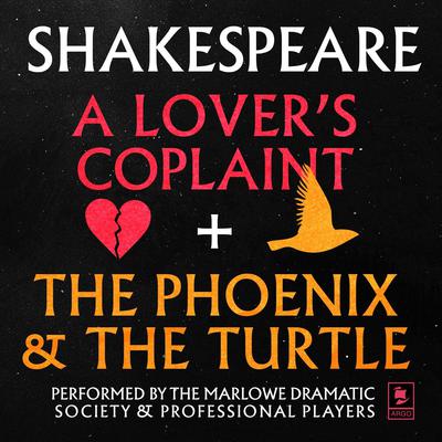 A Lover's Complaint & The Phoenix and the Turtle by William Shakespeare audiobook