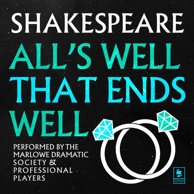 All's Well That Ends Well: Argo Classics by William Shakespeare audiobook
