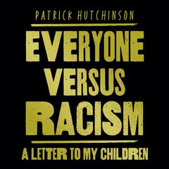Everyone Versus Racism by Patrick Hutchinson audiobook