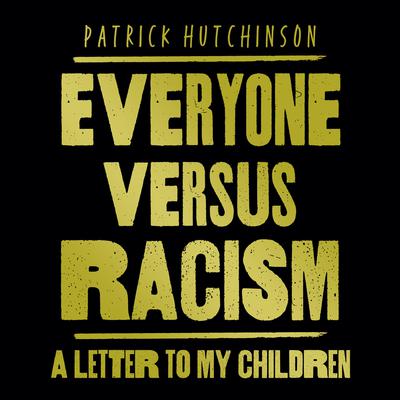 Everyone Versus Racism by Patrick Hutchinson audiobook