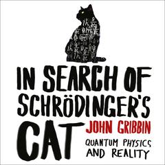 In Search Of Schrödinger's Cat by John Gribbin audiobook
