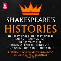 Shakespeare: The Histories by William Shakespeare audiobook