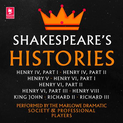 Shakespeare: The Histories by William Shakespeare audiobook