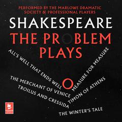 Shakespeare: The Problem Plays by William Shakespeare audiobook