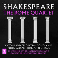 Shakespeare: The Rome Quartet by William Shakespeare audiobook