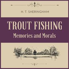 Trout Fishing by H.T. Sheringham audiobook