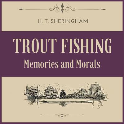 Trout Fishing by H.T. Sheringham audiobook
