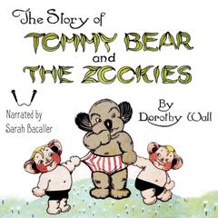 The Story of Tommy Bear and the Zookies by Dorothy Wall audiobook