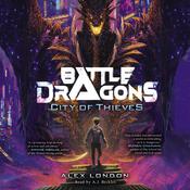 City of Thieves (Battle Dragons #1) by  Alex London audiobook