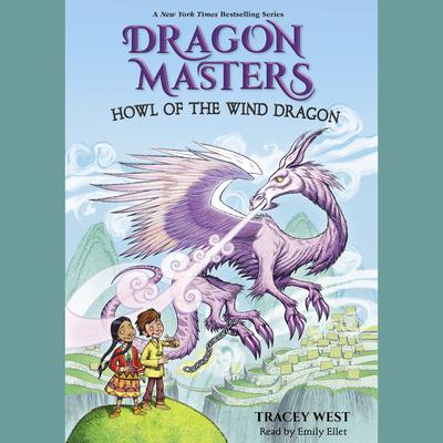Howl of the Wind Dragon (Dragon Masters #20) by Tracey West audiobook