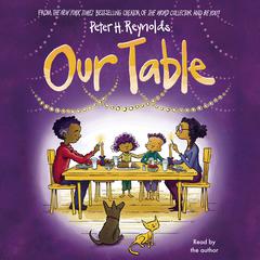 Our Table by Peter H. Reynolds audiobook